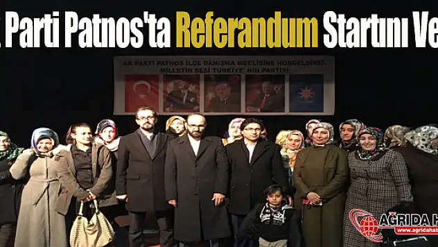 Ak Parti Patnos'ta Referandum Startını Verdi