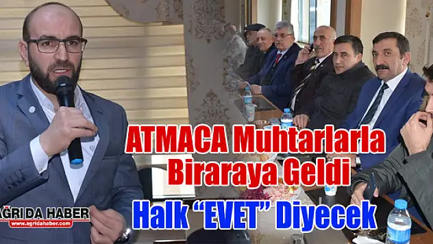 AK Parti Ağrı İl Başkanı Kemal Atmaca 16 Nisan'da Halk Evet Diyecek