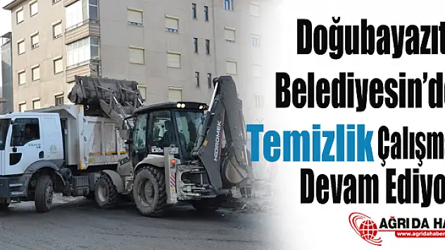 Doğubayazıt Belediyesinden Temizlik Çalışmaları Başladı