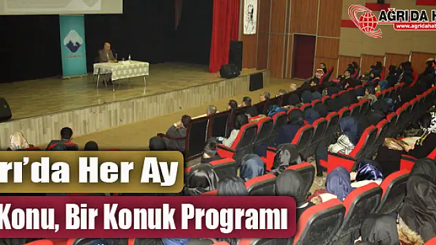 Ağrı'da 'Her Ay Bir Konu, Bir Konuk' programı düzenlendi