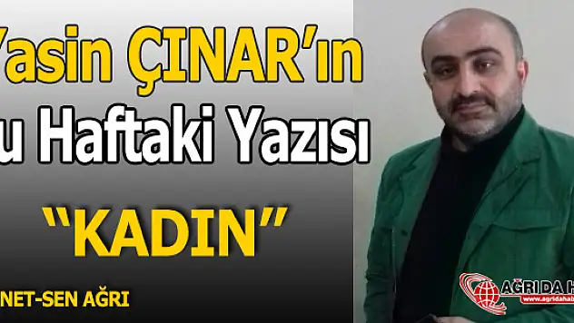 Diyanet-Sen Ağrı Başkanı Yasin ÇINAR'dan Dünya Kadınlar Günü Mesajı