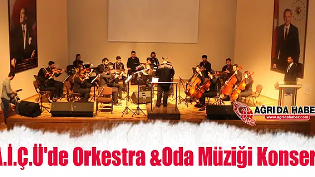 A.İ.Ç.Ü'de Orkestra &Oda Müziği Konseri
