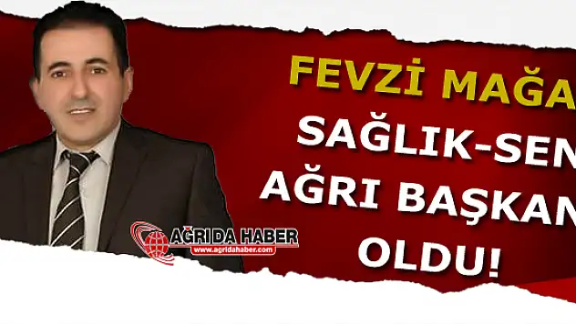 Sağlık-Sen Ağrı Başkanlığına Fevzi Mağal Seçildi