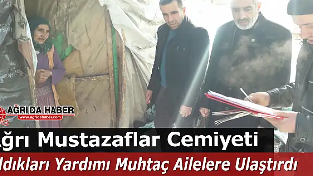 Ağrı Mustazaflar Cemiyeti Aldıkları Yardımı Muhtaç Ailelere Ulaştırdı
