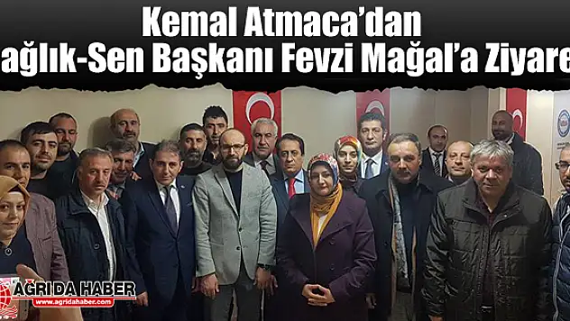 AK Parti Ağrı İl Başkanı Kemal Atmaca'dan  Sağlık-Sen Başkanı Fevzi Mağal'a Ziyaret