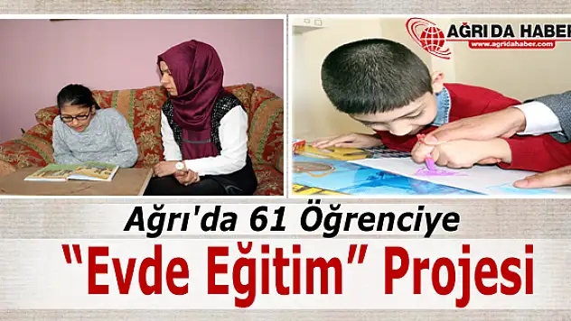 Ağrı'da 61 Öğrenciye 'Evde Eğitim' Projesi