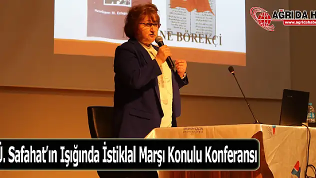 A.İ.Ç.Ü.'Safahat'ın Işığında İstiklal Marşı' Konulu Konferansı