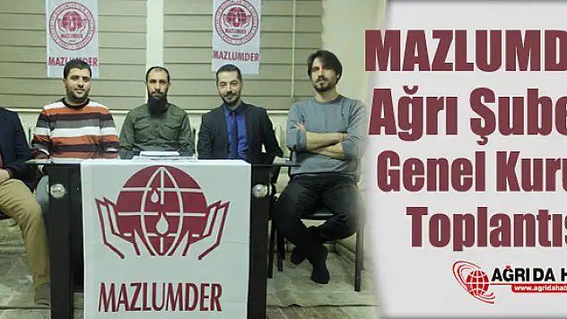 Mazlumder Ağrı Şube Başkanlığına Yüksel Aslan seçildi