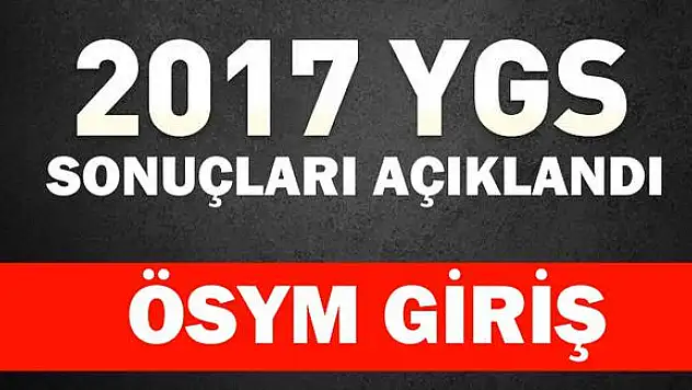 2017 YGS sınav sonuçlarını ÖSYM açıkladı İşte Sonuçlar