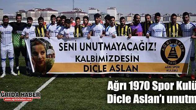 Ağrı 1970 Spor Kulübü Sporcu Dicle Aslan'ı unutmadı