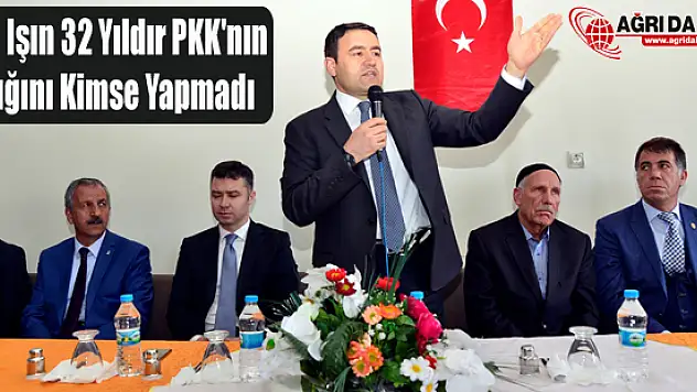 Ağrı Valisi Musa Işın 32 Yıldır PKK'nın Yaptığını Kimse Yapmadı