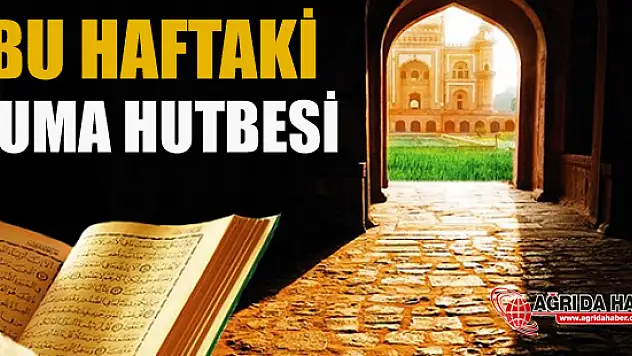 Diyanet Türkiye Geneli 07.04.2017 Cuma Hutbesi Yayınlandı
