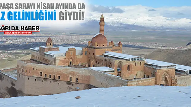 İshak Paşa Sarayı, Nisan Ayında'da gelinliğini giydi
