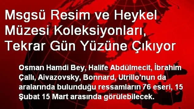 Msgsü Resim ve Heykel Müzesi Koleksiyonları, Tekrar Gün Yüzüne Çıkıyor