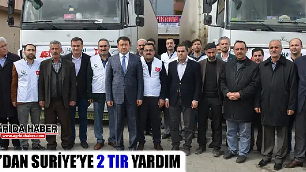 Ağrı'dan Suriye'ye 2 Tır Yardım