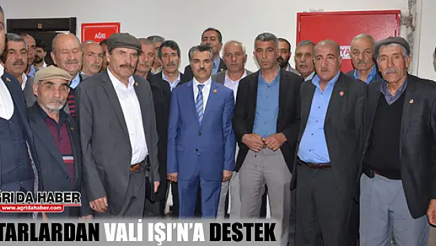 Muhtarlardan Ağrı Valisi Işın'a Destek