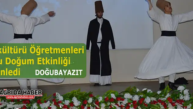 Doğubayazıt'ta Din kültürü Öğretmenleri Kutlu Doğum Etkinliği düzenledi