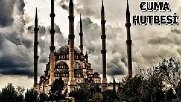 Diyanet ( 9 Haziran 2017 ) Türkiye Geneli Cuma Hutbesi yayınlandı