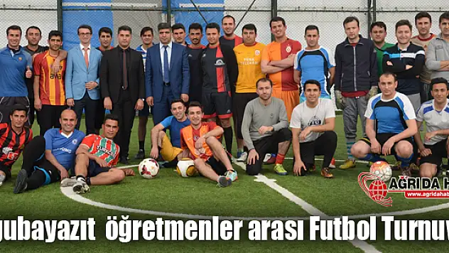 Doğubayazıt'ta öğretmenler arası futbol turnuvası düzenlendi