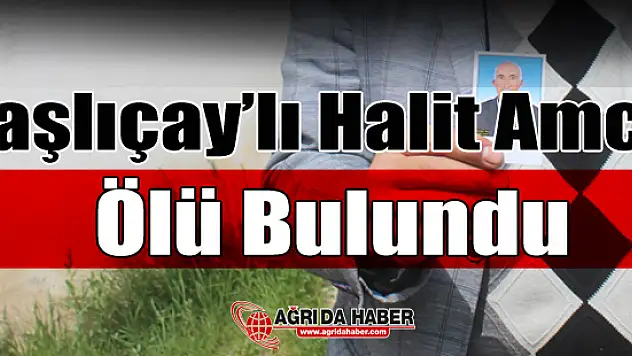 Zihinsel Engelli Halit Çiftfçi Ölü Bulundu