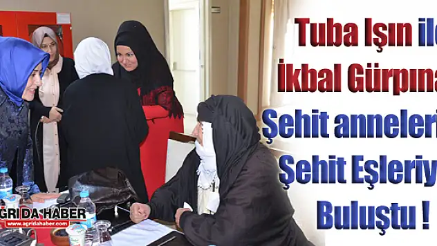 Tuba Işın'la İkbal Gürpınar Şehit Anneleri ve Eşleriyle Buluştu