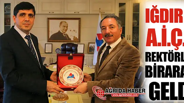 IĞDIR ve A.İ.Ç.Ü Rektörleri Biraraya Geldi!