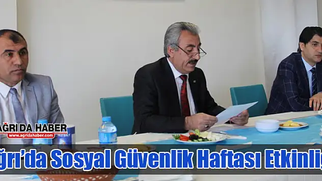 Ağrı'da Sosyal Güvenlik Haftası Etkinliği düzenlendi
