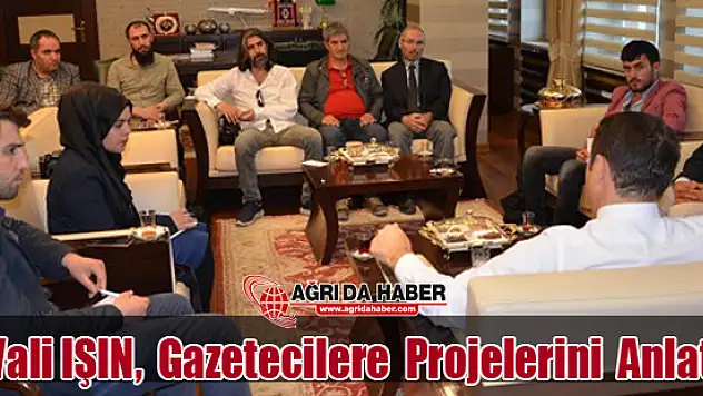 Ağrı Valisi ve Belediye Başkan Vekili Musa Işın Gazetecilere Projelerini Anlattı