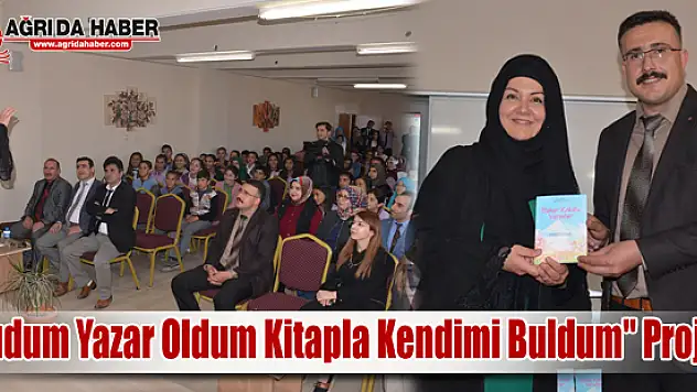 Ağrı'da 'Okudum Yazar Oldum Kitapla Kendimi Buldum' Projesi