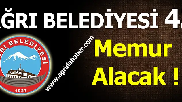 Ağrı Belediyesine 43 Adet Personel Alımı Yapılacak! İşte detaylar