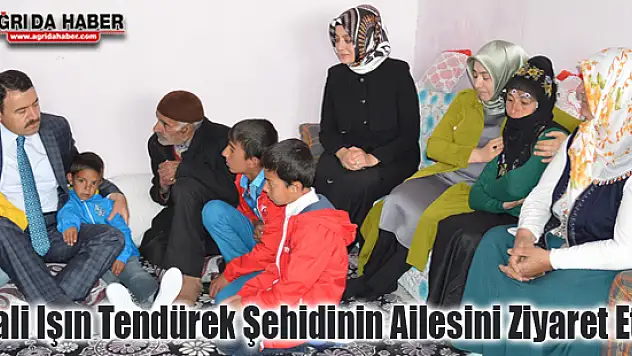 Ağrı Valisi Musa Işın Tendürek Şehidinin ailesini ziyaret etti