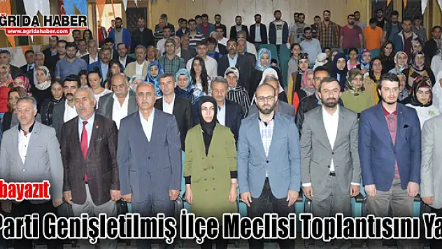 Ak Parti Doğubayazıt Genişletilmiş İlçe Meclisi Toplantısı gerçekleşti