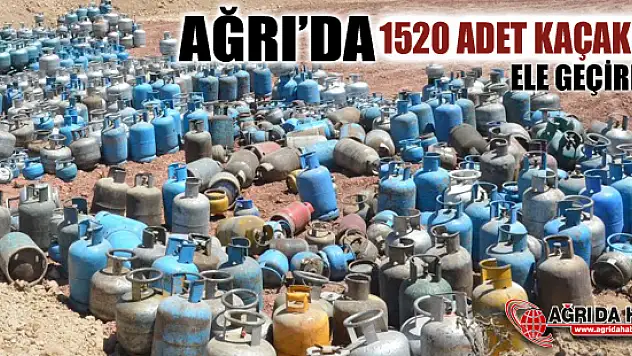 Ağrı'da 1520 Adet Kaçak Tüp ele geçirildi