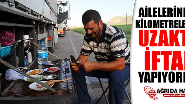 Ailelerinden Uzakta İftar Yapıyorlar!