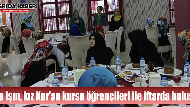 Tuba Işın, kız Kur'an kursu öğrencileri ile iftarda buluştu