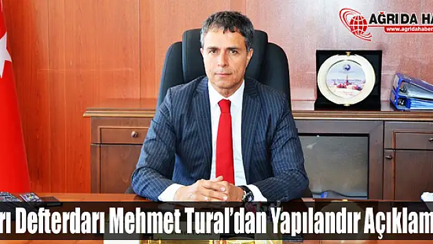 Ağrı Defterdarı Mehmet Tural, 7020 Sayılı kanunla Alacaklara yapılandırma başladı