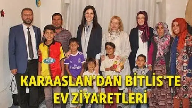 Karaaslan'dan Bitlis'te Ev Ziyaretleri