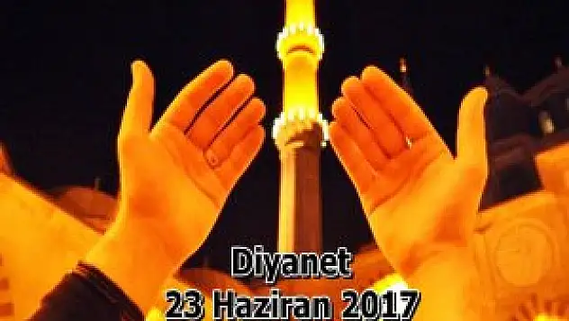 Cuma Hutbesi Diyanet (23 Haziran 2017) Türkiye Geneli Hutbe Yayınlandı