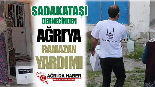 SADAKATAŞI Derneğinden Ağrı'ya Ramazan Yardımı
