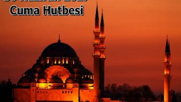 Cuma Hutbesi 30 Haziran 2017 Diyanet Hutbe