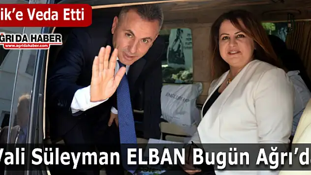 Vali Süleyman Elban Bilecik'ten Ayrılarak Ağrı'ya doğru yola çıktı