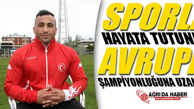 Sporla Hayata Tutunup Avrupa Şampiyonluğuna Uzandı
