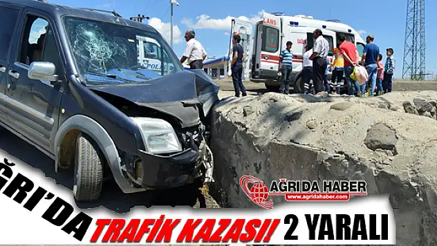 Ağrı'da Trafik Kazası 2 Yaralı