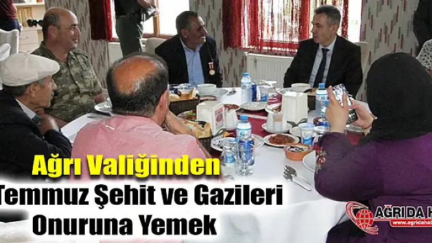 Ağrı Valiliğinden 15 Temmuz Şehit yakınları ve Gazileri onuruna yemek
