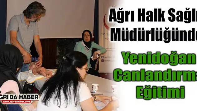 Ağrı'da Yenidoğan Canlandırma Eğitimi verildi
