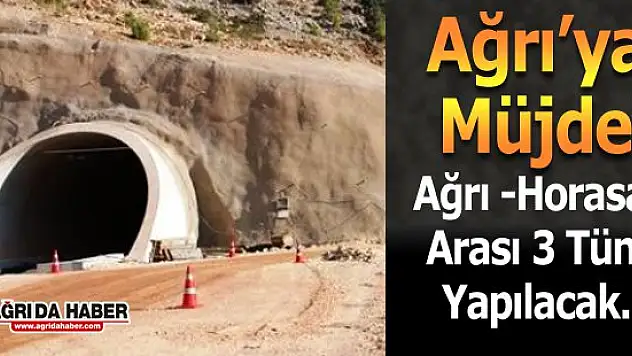 Ağrı-Horasan Karayoluna 3 Tünel Müjdesi