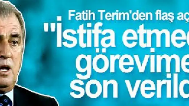 Fatih Terim'den Şok Açıklama: İstifa Etmedim TFF Görevime son verdi !