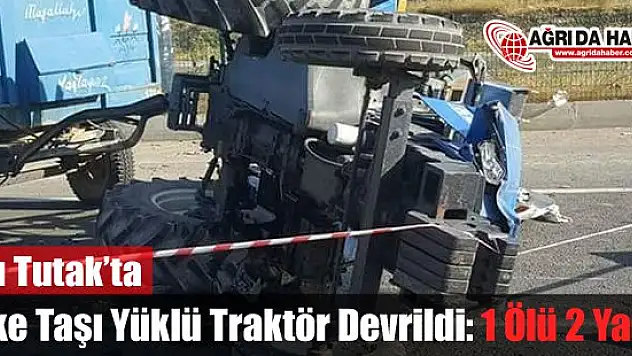 Parke Taşı Yüklü Traktör Devrildi: 1 Ölü 2 Yaralı