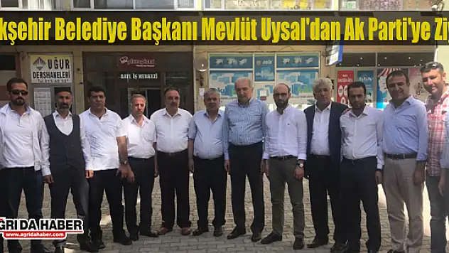 Başakşehir Belediye Başkanı Mevlüt Uysal'dan Ağrı Ak Parti'ye Ziyaret