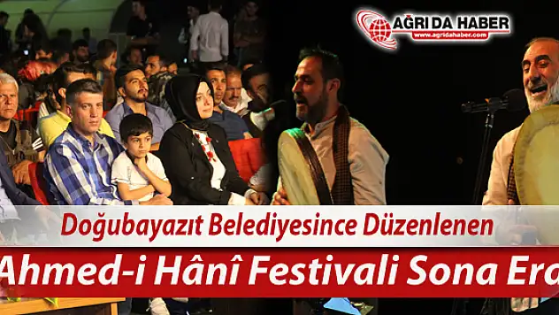 Doğubayazıt'ta düzenlenen Ahmed-i Hani Kültür, Sanat Ve Turizm Festivali Sona Erdi